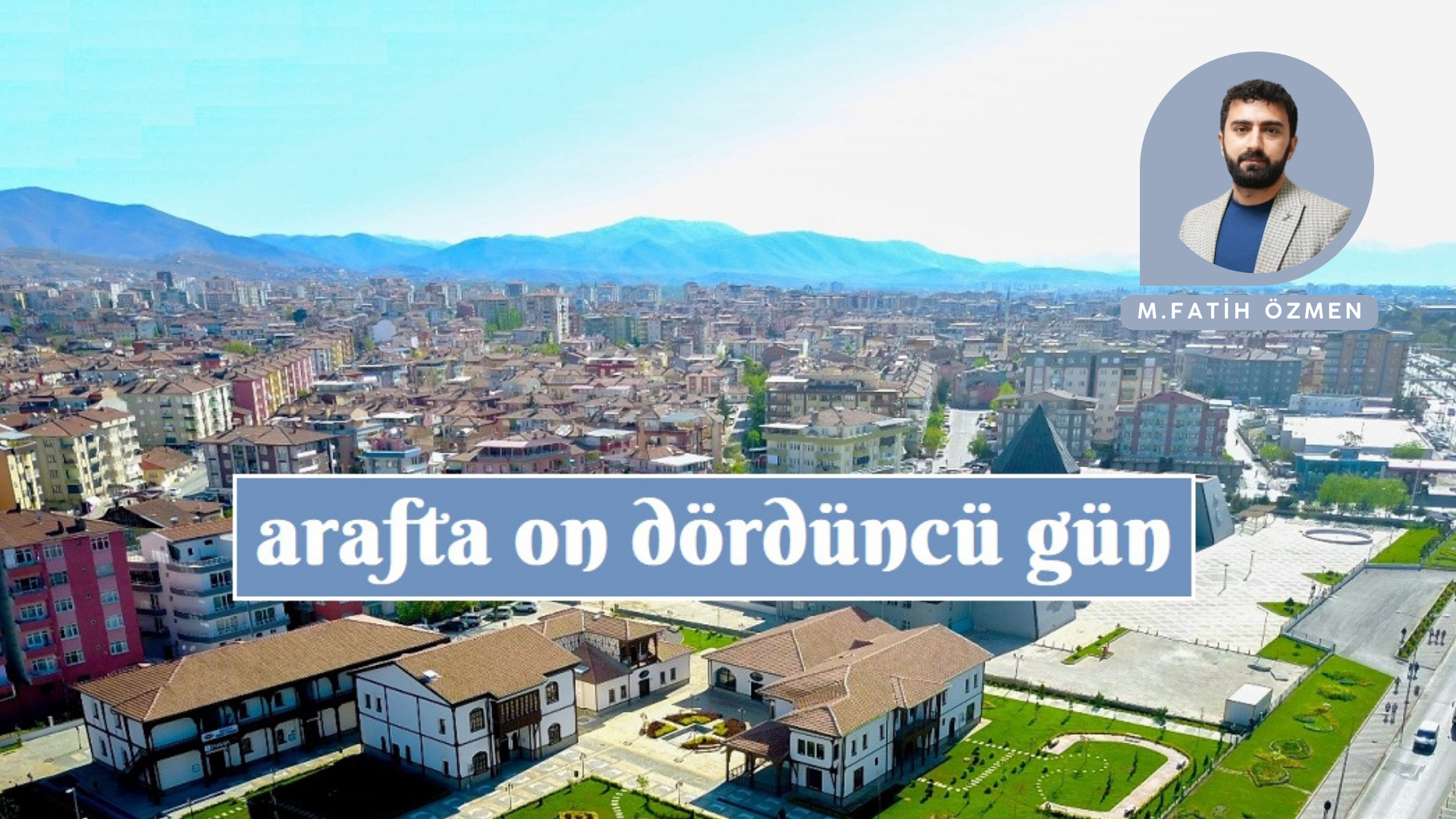 ARAF’TA ON DÖRDÜNCÜ GÜN