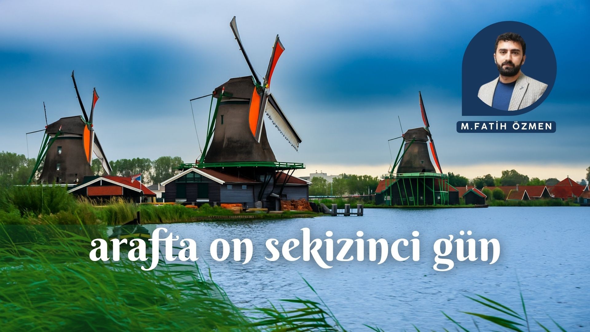 ARAF’TA ON SEKİZİNCİ GÜN