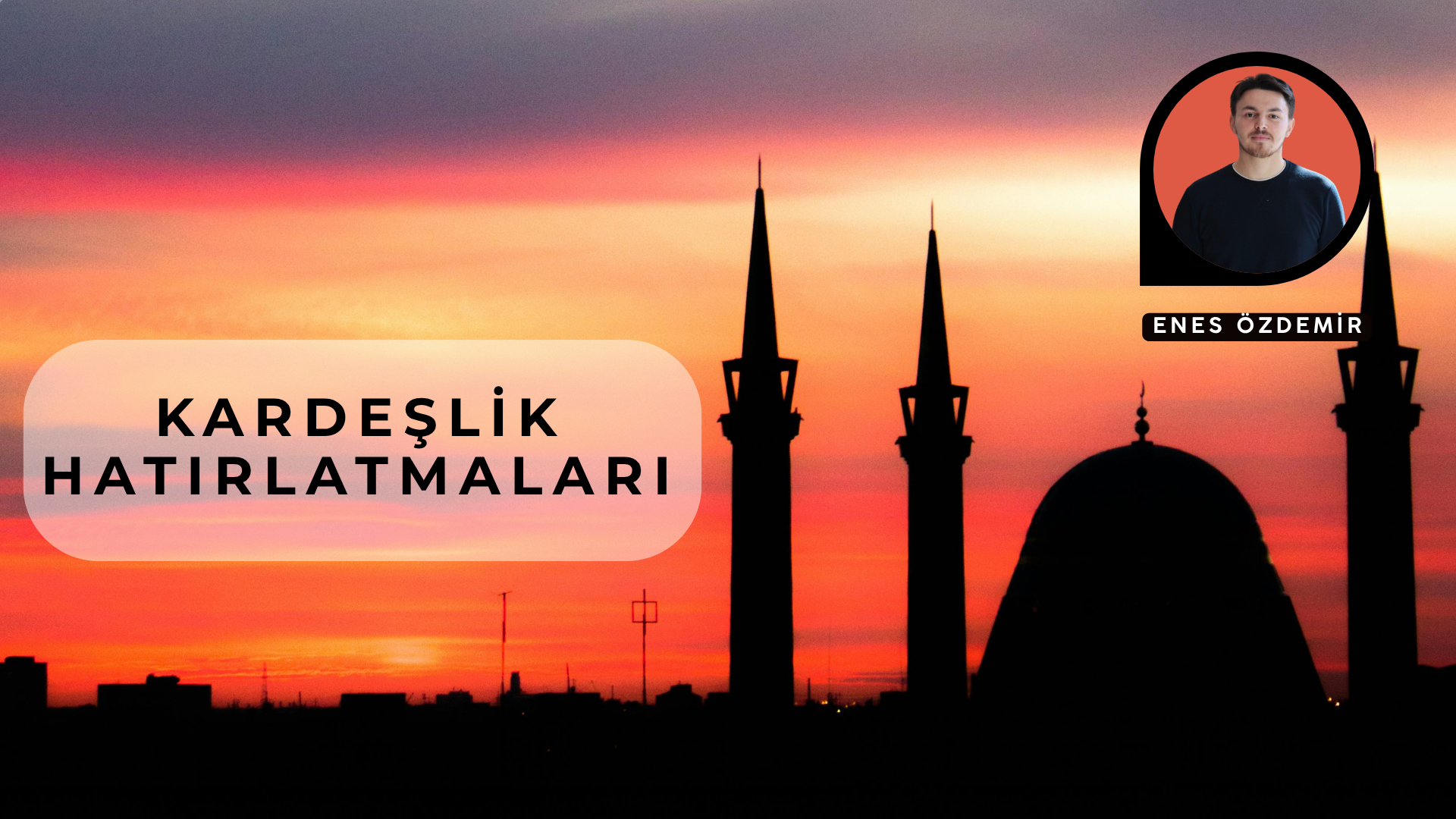 KARDEŞLİK HATIRLATMALARI
