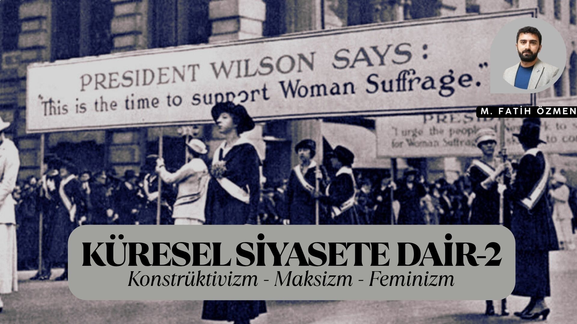 KÜRESEL SİYASETE DAİR - 2