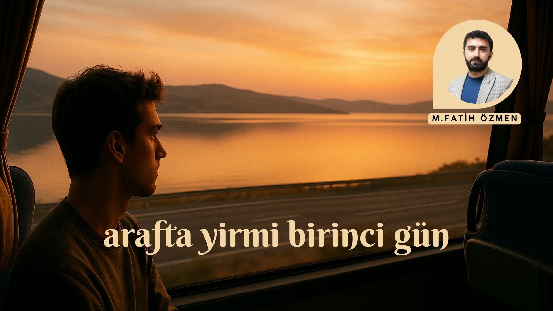 ARAF’TA YİRMİ BİRİNCİ GÜN