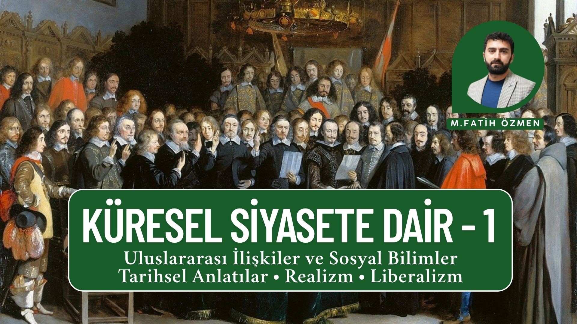 KÜRESEL SİYASETE DAİR - 1