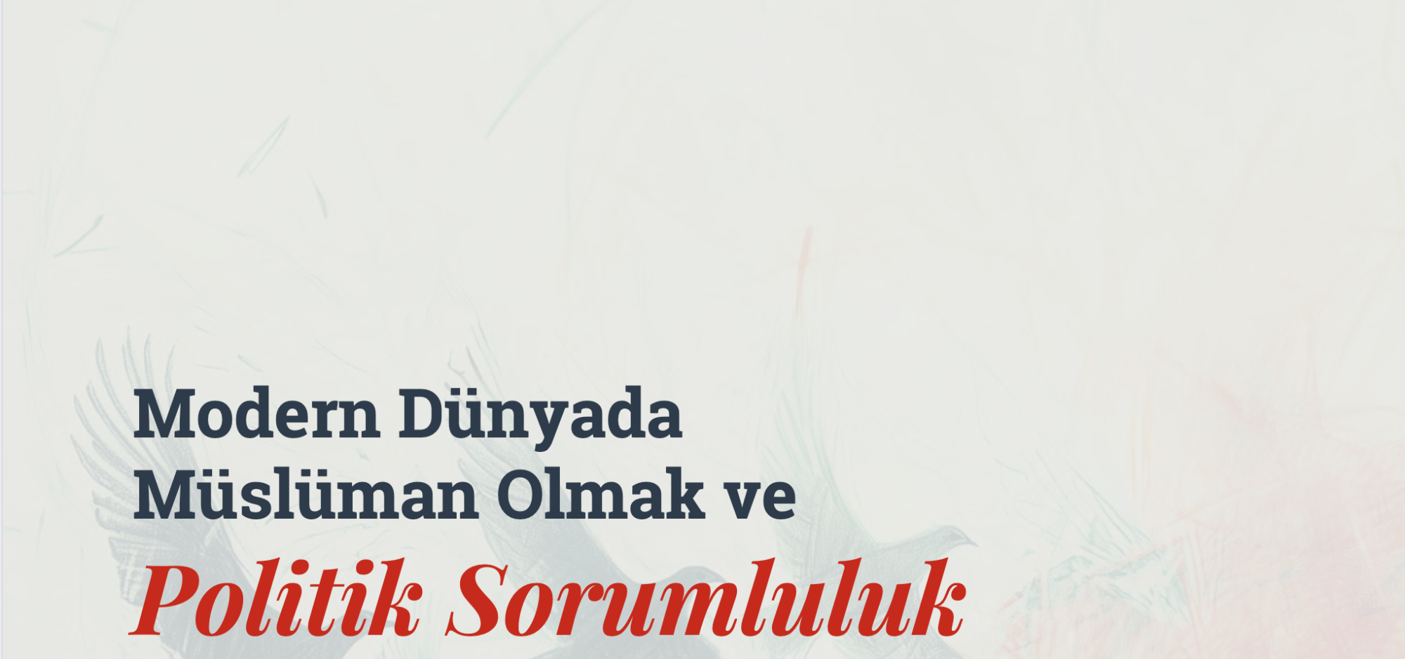 Modern Dünyada  Müslüman Olmak ve  Politik Sorumluluk