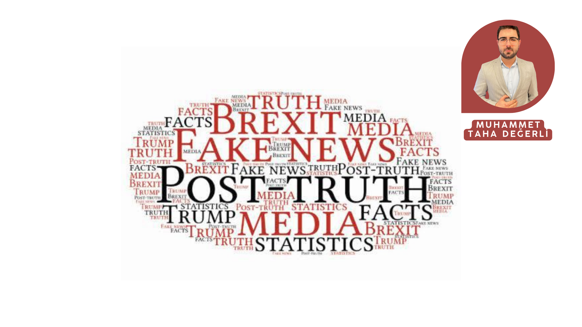 POST-TRUTH; HAKİKATİN BUĞULANDIĞI BİR ÇAĞ