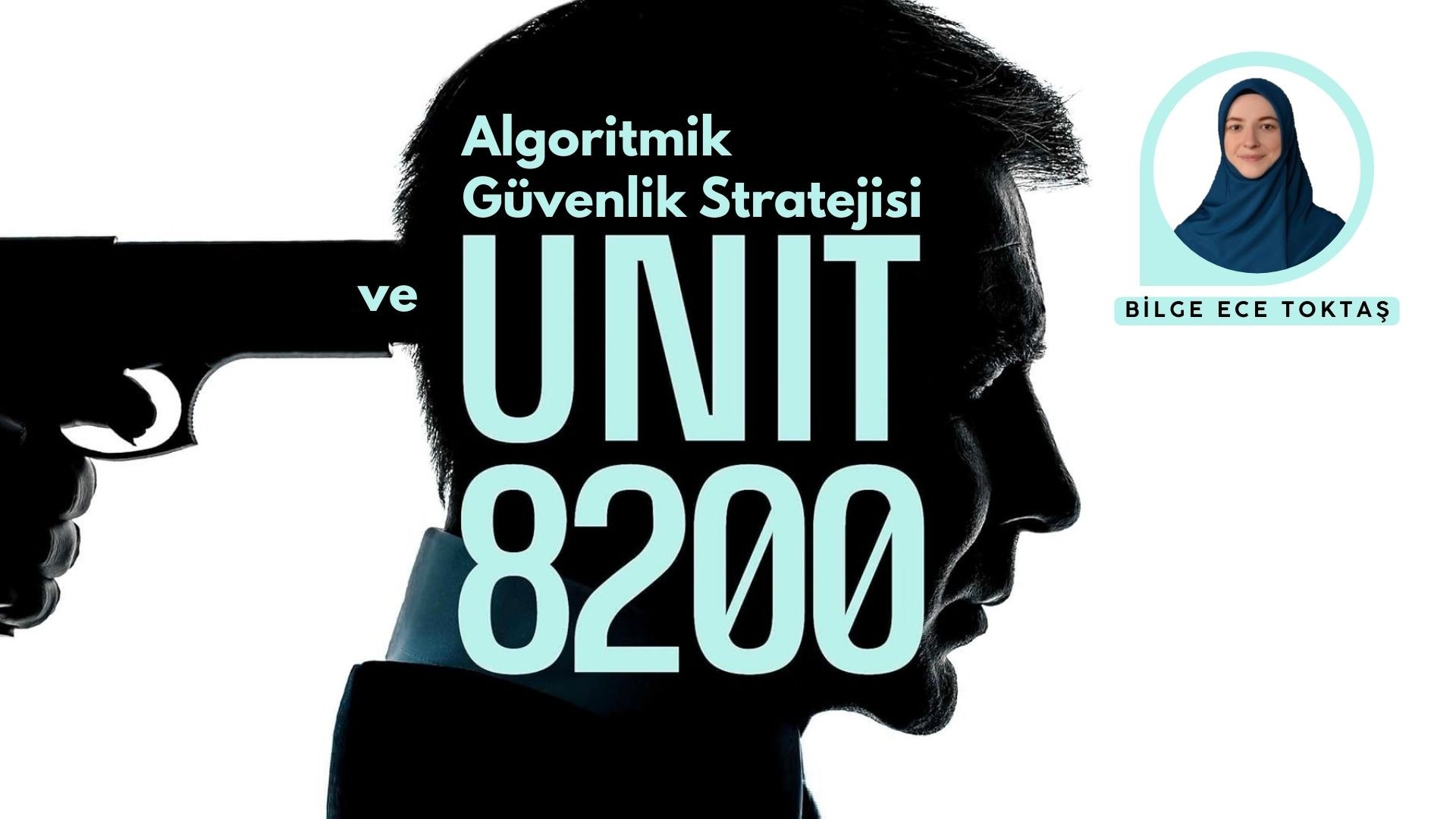 ALGORİTMİK GÜVENLİK STRATEJİSİ VE UNİT 8200
