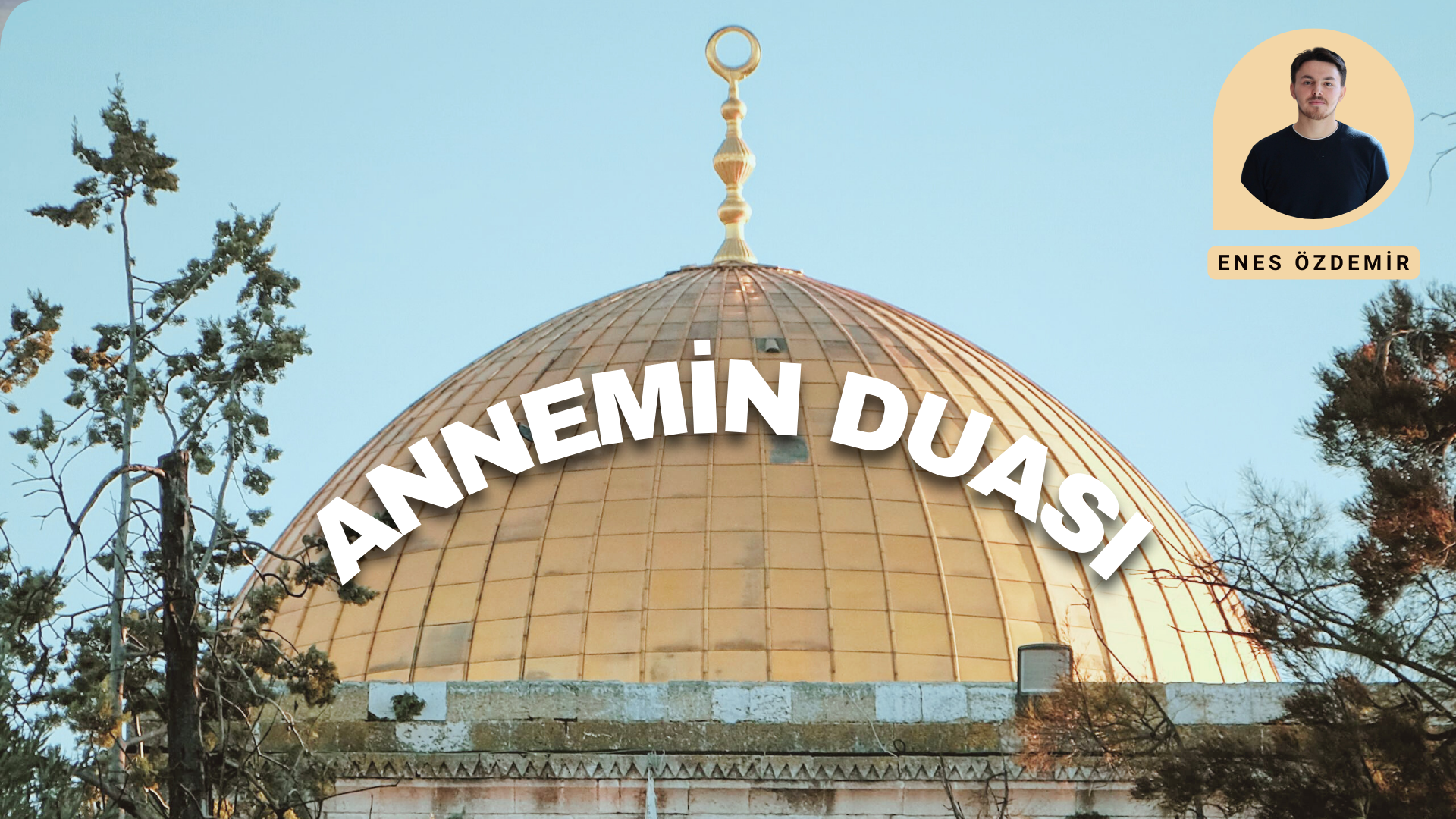 ANNEMİN DUASI