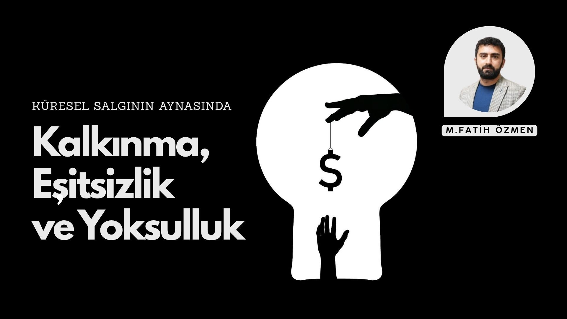 KÜRESEL SALGININ AYNASINDA: KALKINMA, EŞİTSİZLİK VE YOKSULLUK