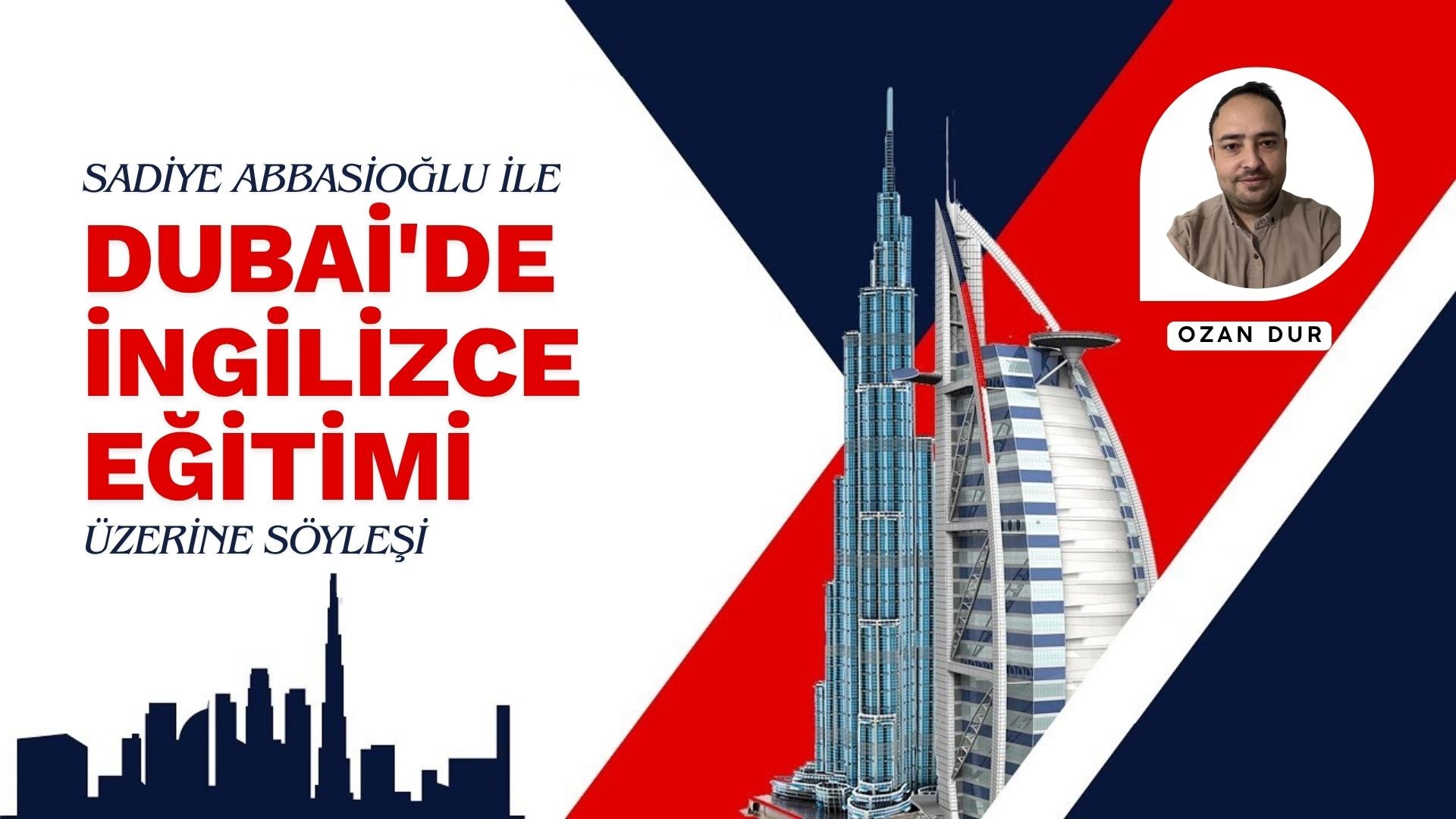 SADİYE ABBASİOĞLU İLE DUBAİ'DE İNGİLİZCE EĞİTİMİ ÜZERİNE SÖYLEŞİ
