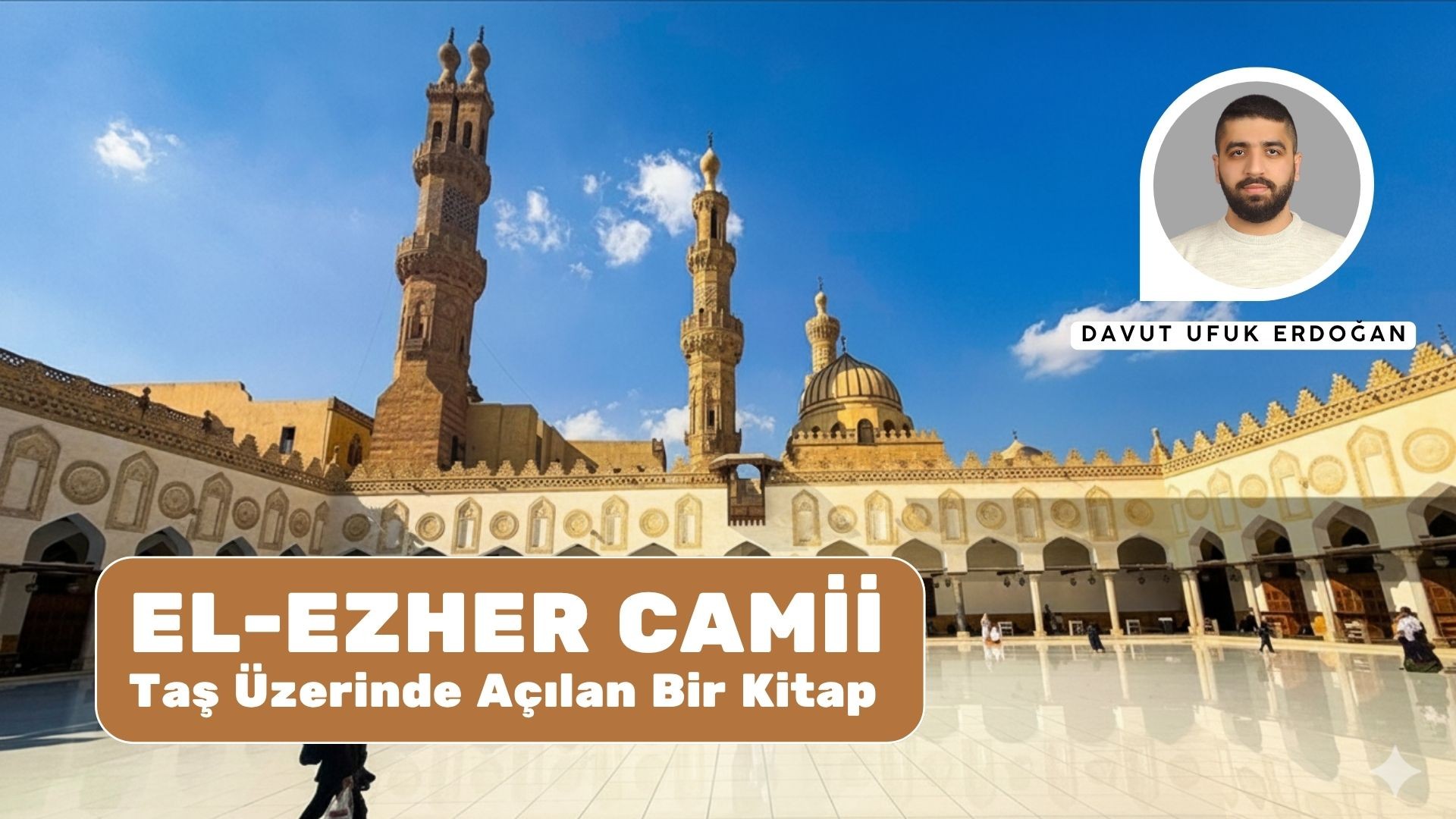 EL-EZHER CAMİİ: TAŞ ÜZERİNDE AÇILAN BİR KİTAP
