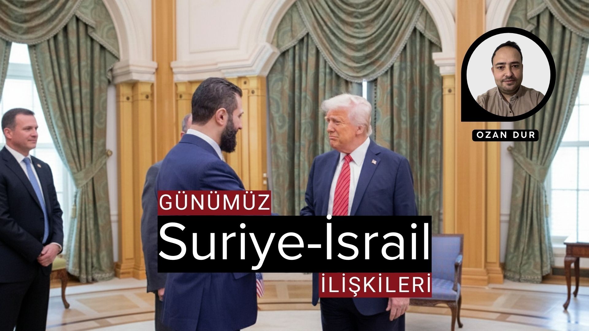 GÜNÜMÜZ SURİYE-İSRAİL İLİŞKİLERİ