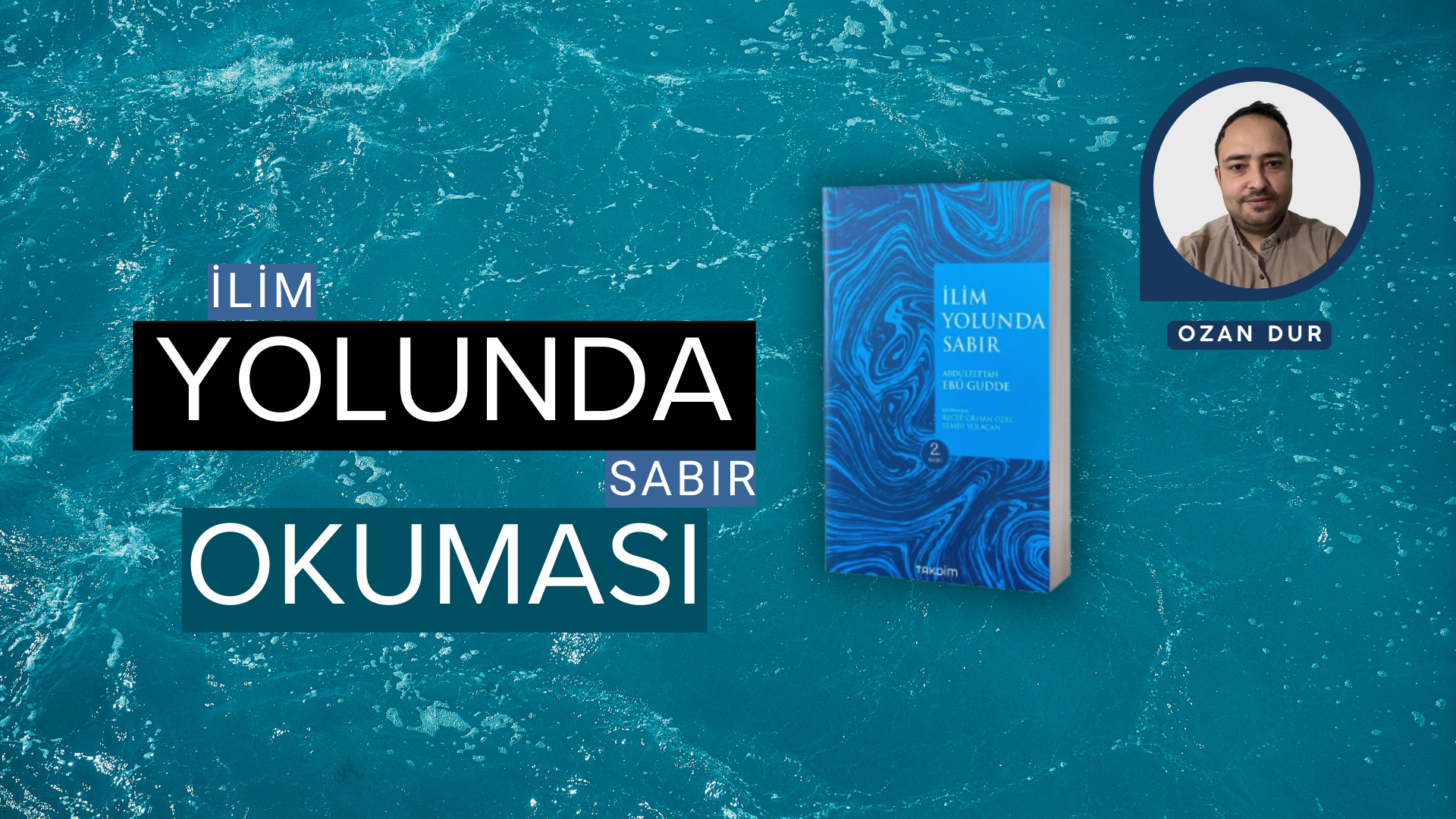 İLİM YOLUNDA SABIR OKUMASI
