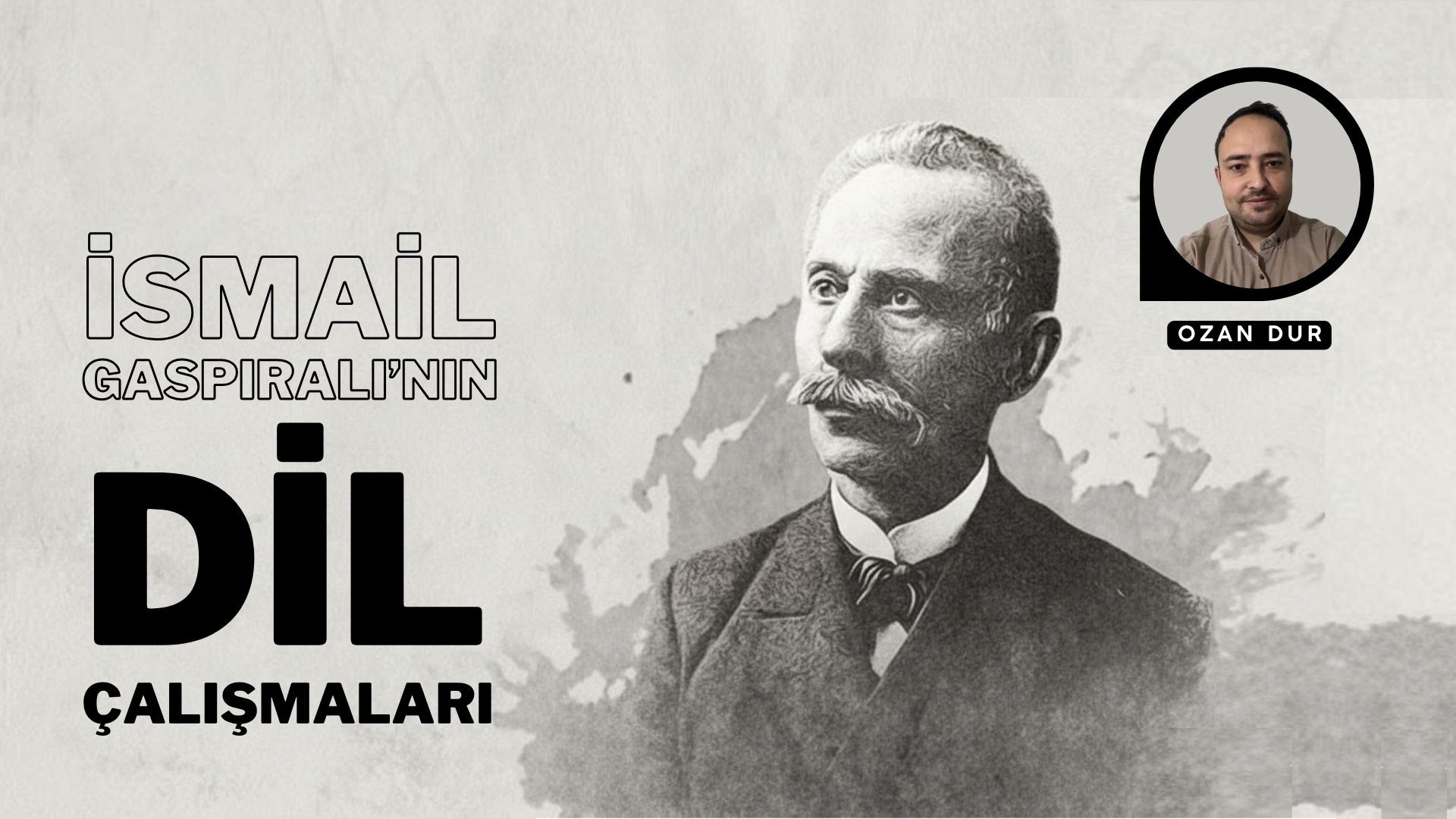 İSMAİL GASPIRALI'NIN DİL ÇALIŞMALARI