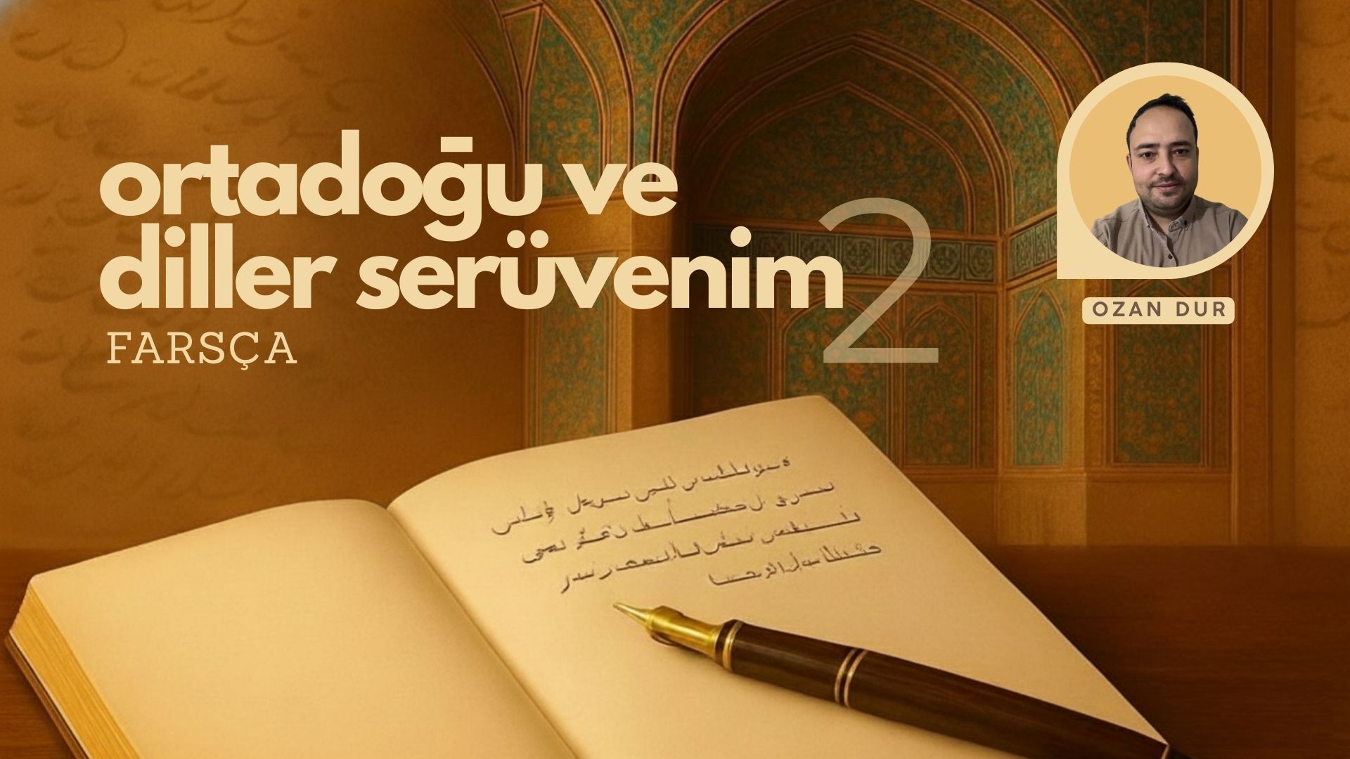 ORTA DOĞU VE DİLLER SERÜVENİM: FARSÇA 2