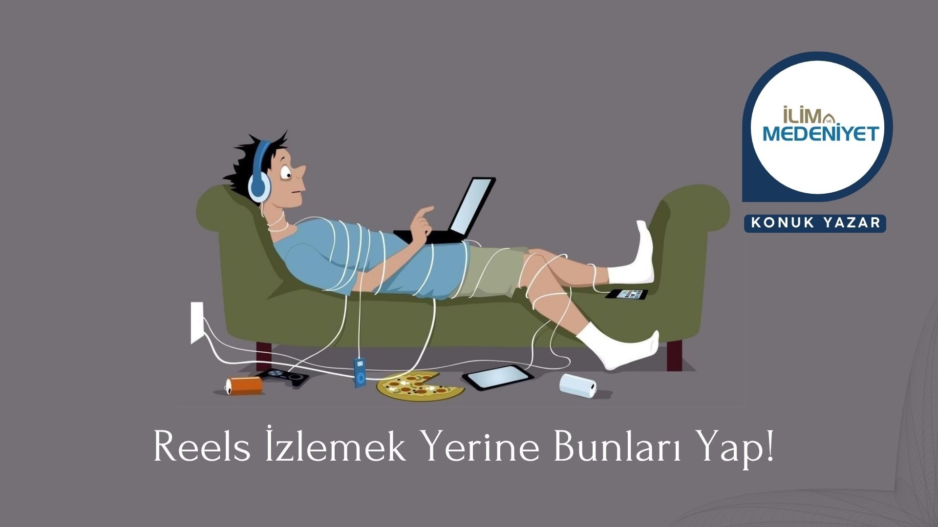 REELS İZLEMEK YERİNE BUNLARI YAP!