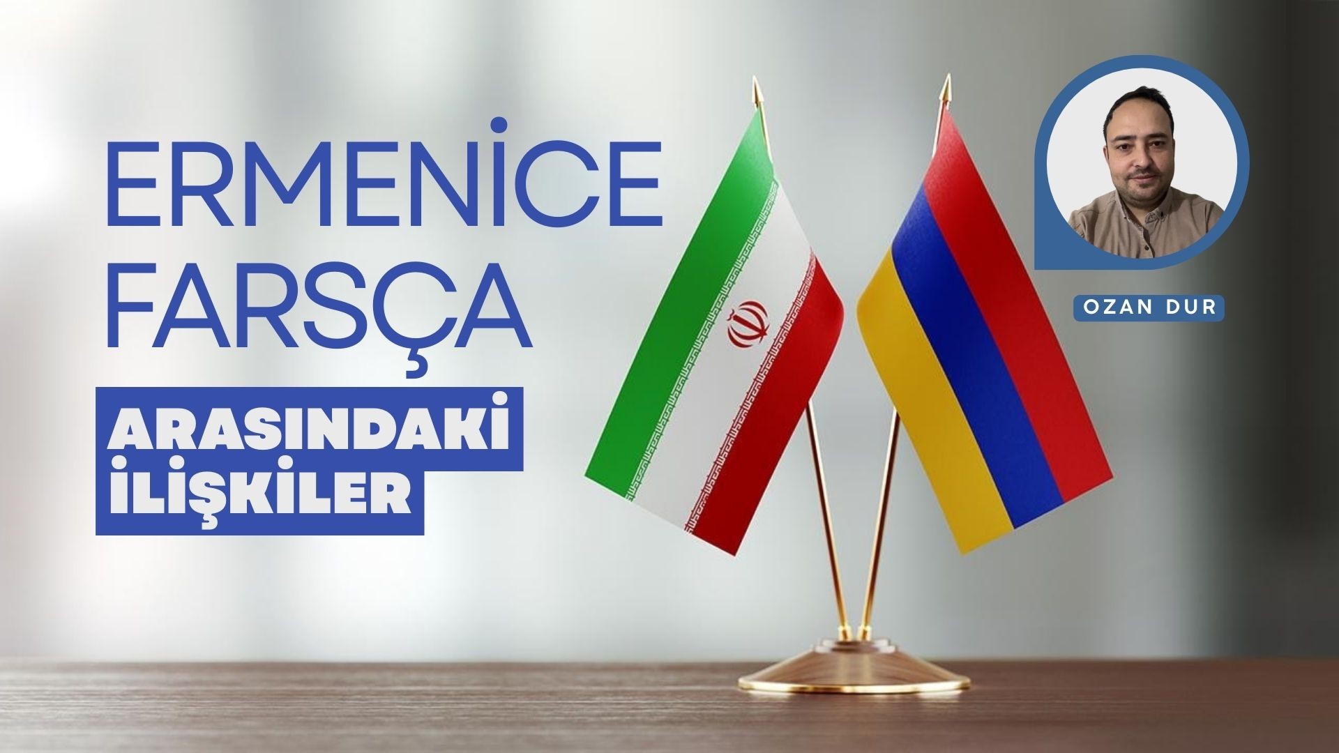 ERMENİCE VE FARSÇA ARASINDAKİ İLİŞKİLER