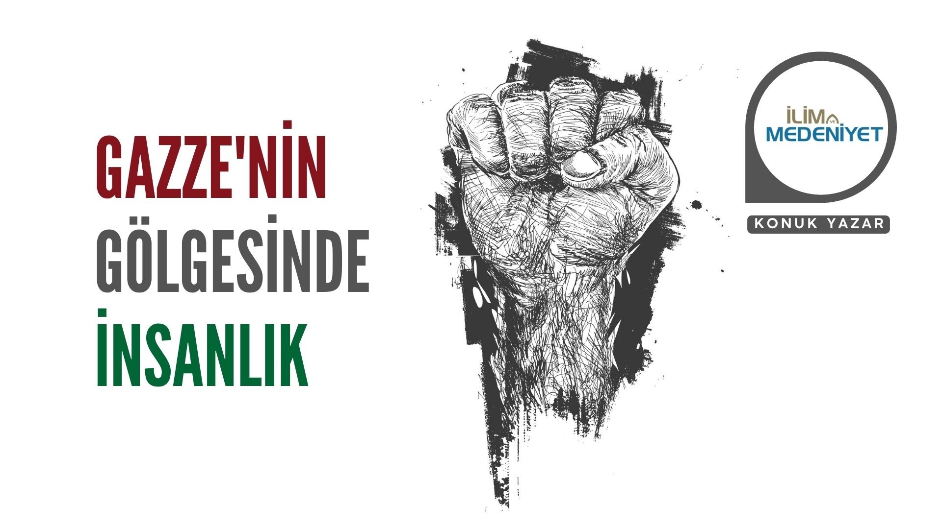 GAZZE'NİN GÖLGESİNDE İNSANLIK