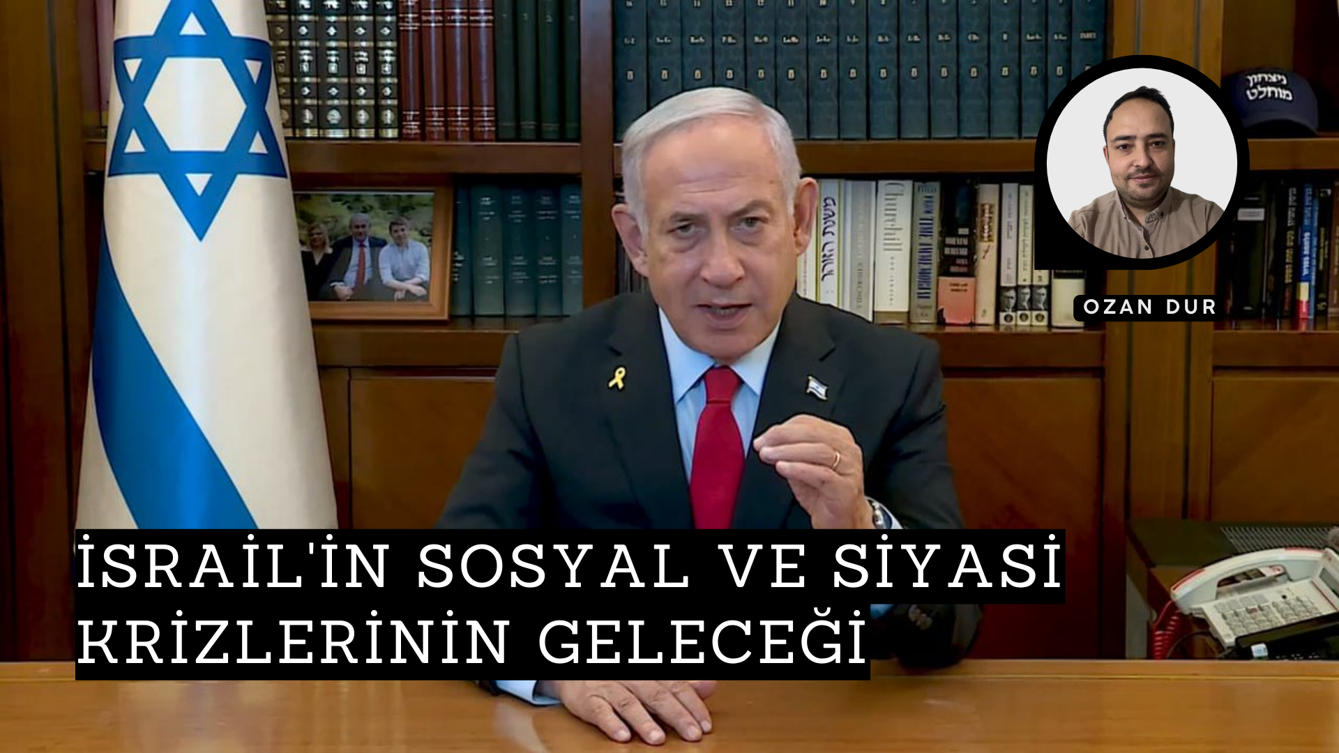 İSRAİL'İN SOSYAL VE SİYASİ KRİZLERİNİN GELECEĞİ