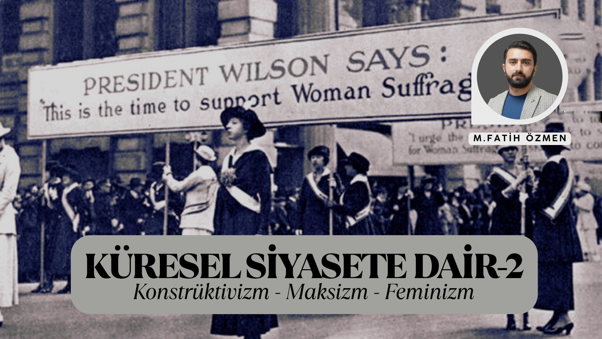 KÜRESEL SİYASETE DAİR - 2