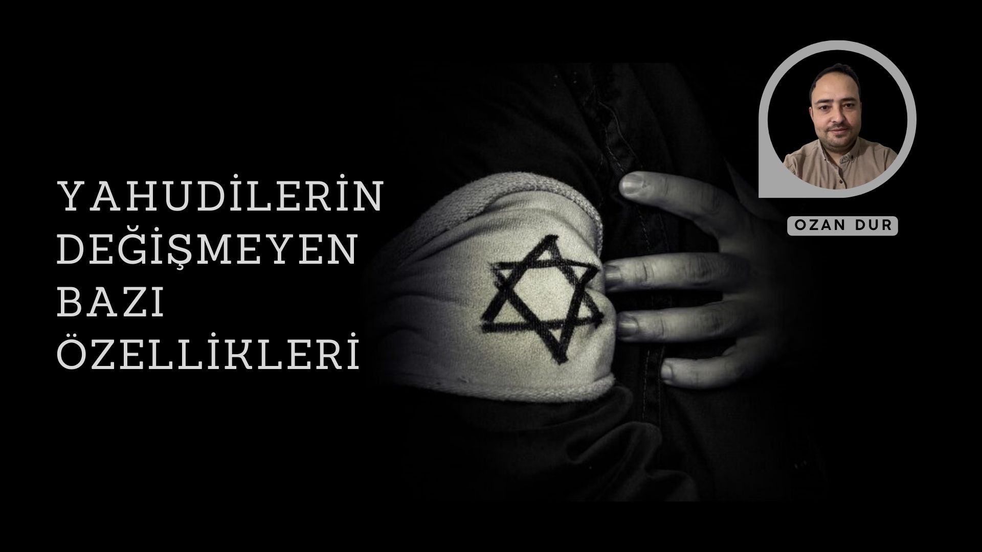 YAHUDİLERİN DEĞİŞMEYEN BAZI ÖZELLİKLERİ