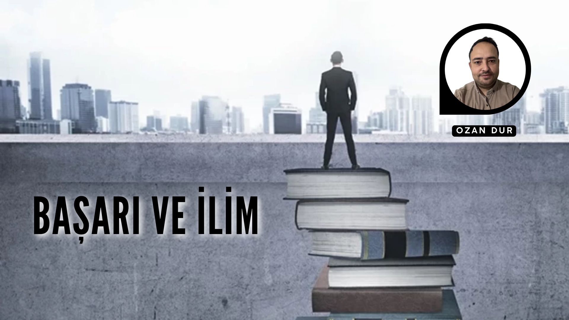 BAŞARI VE İLİM