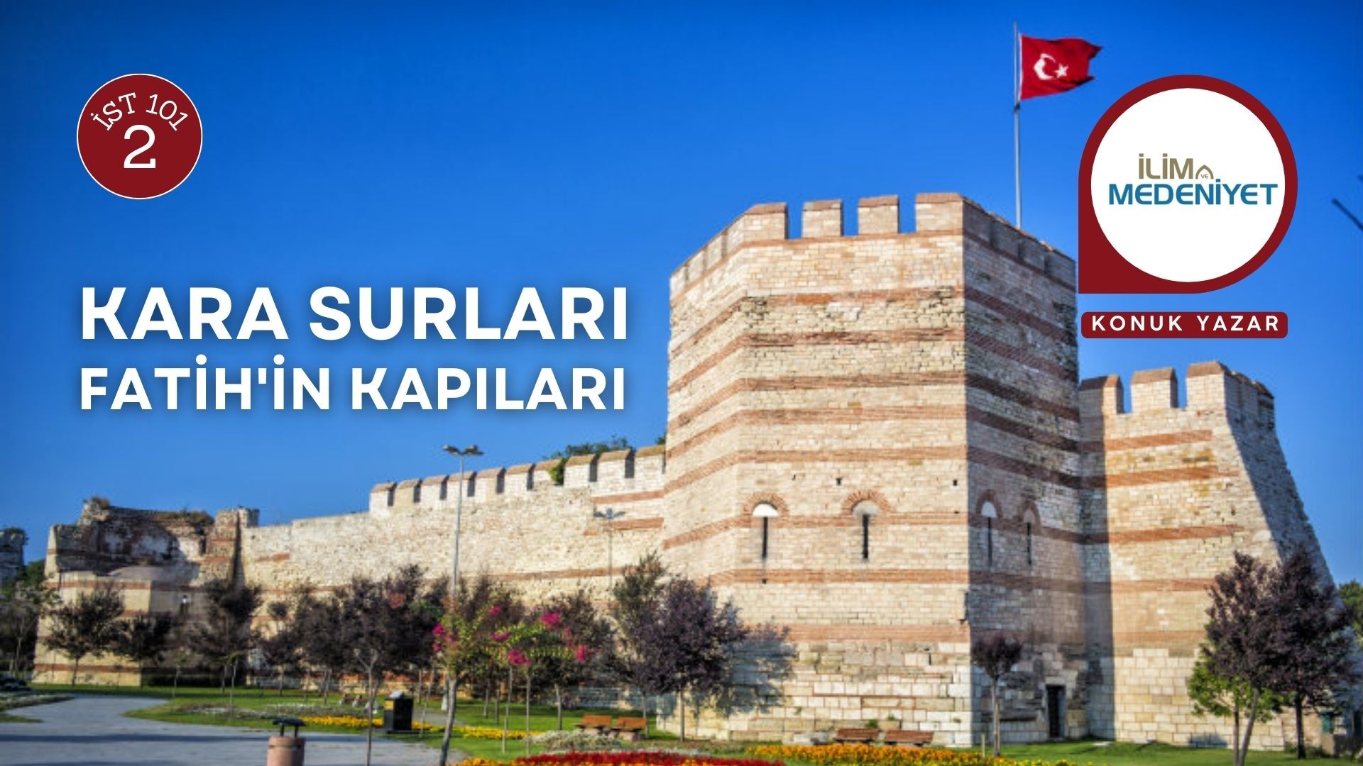İST101 - KARA SURLARI, FATİH'İN KAPILARI