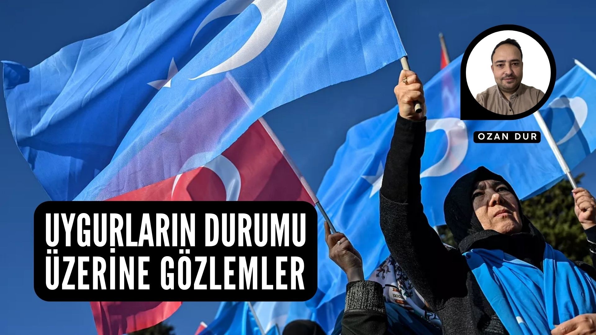 UYGURLARIN DURUMU ÜZERİNE GÖZLEMLER