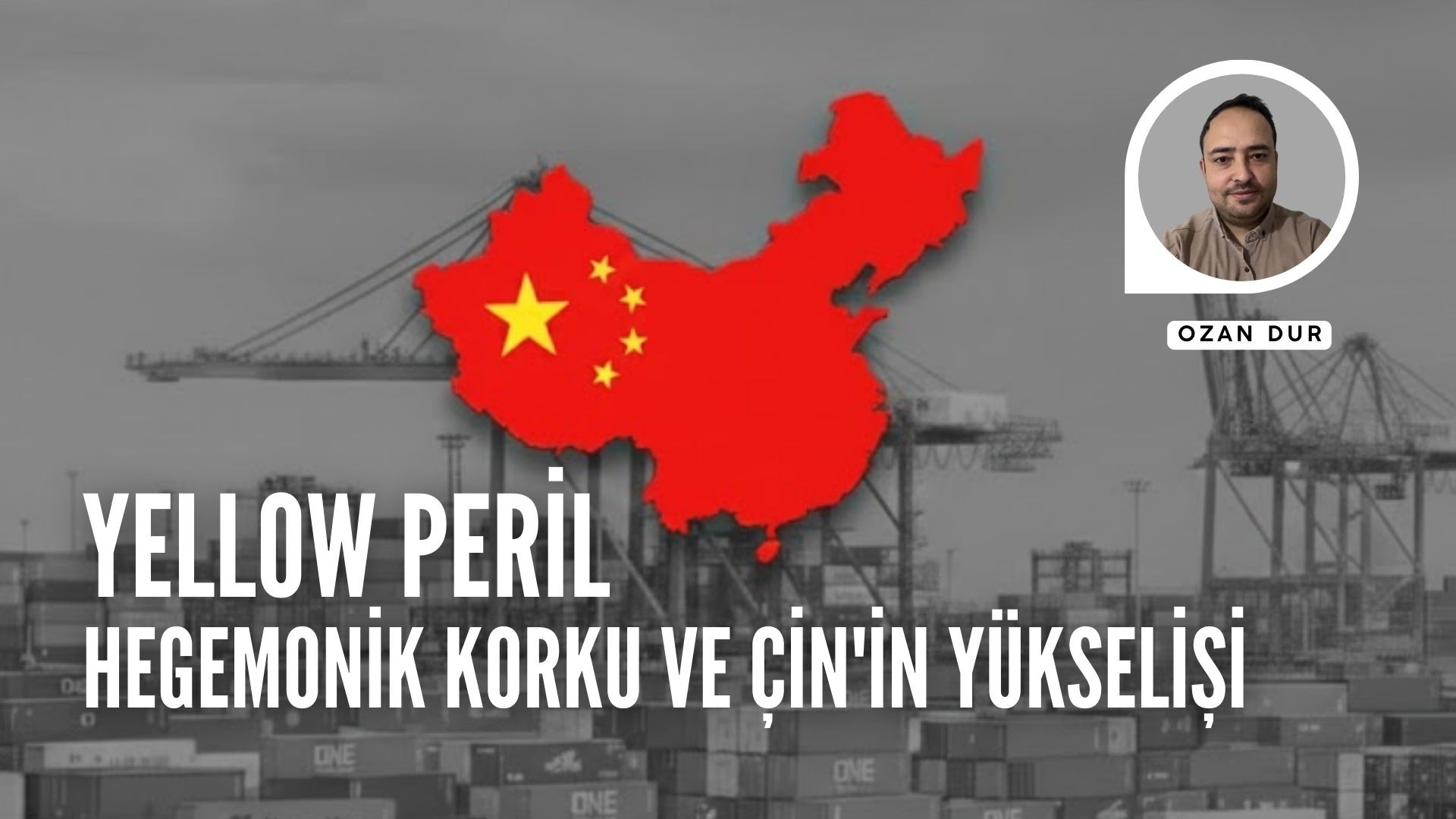 YELLOW PERİL HEGEMONİK KORKU VE ÇİN'İN YÜKSELİŞİ