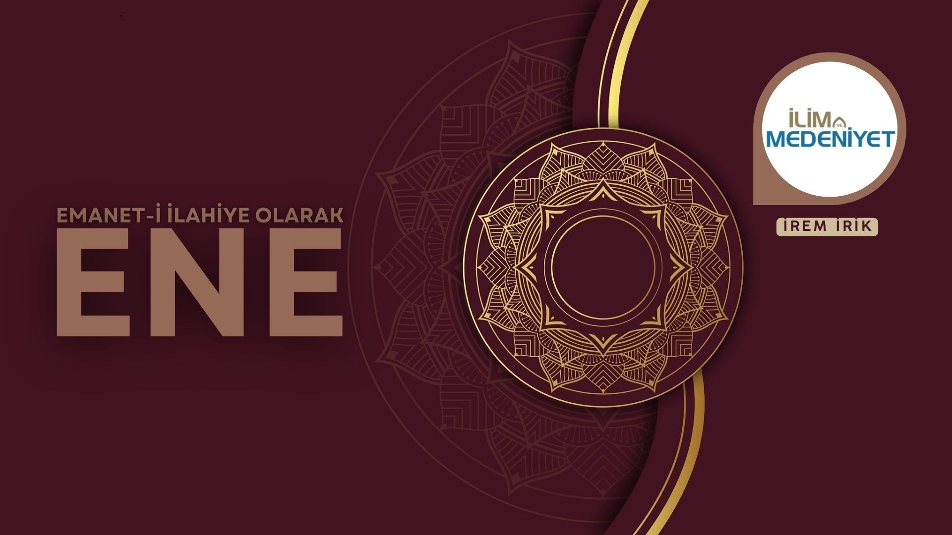 EMANET-İ İLAHİYE OLARAK ENE