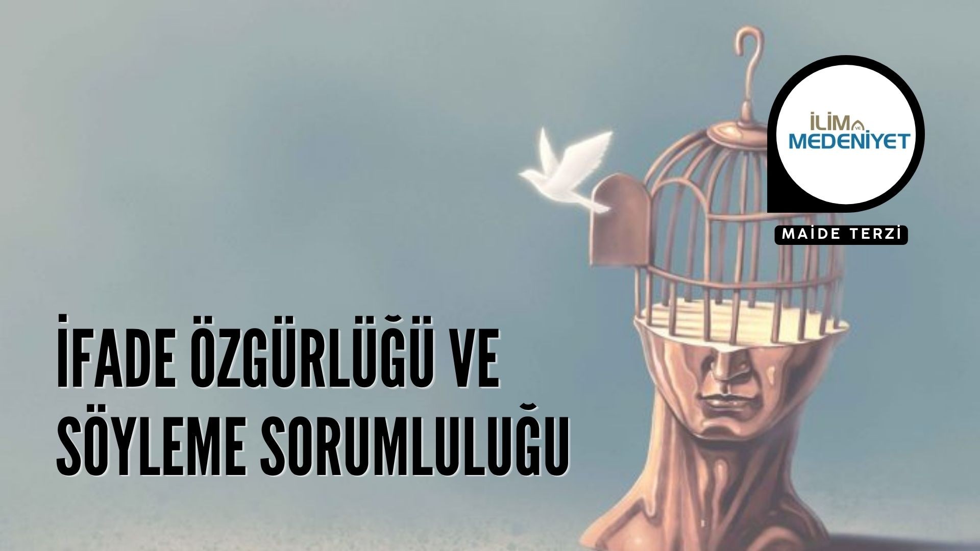İFADE ÖZGÜRLÜĞÜ VE SÖYLEME SORUMLULUĞU