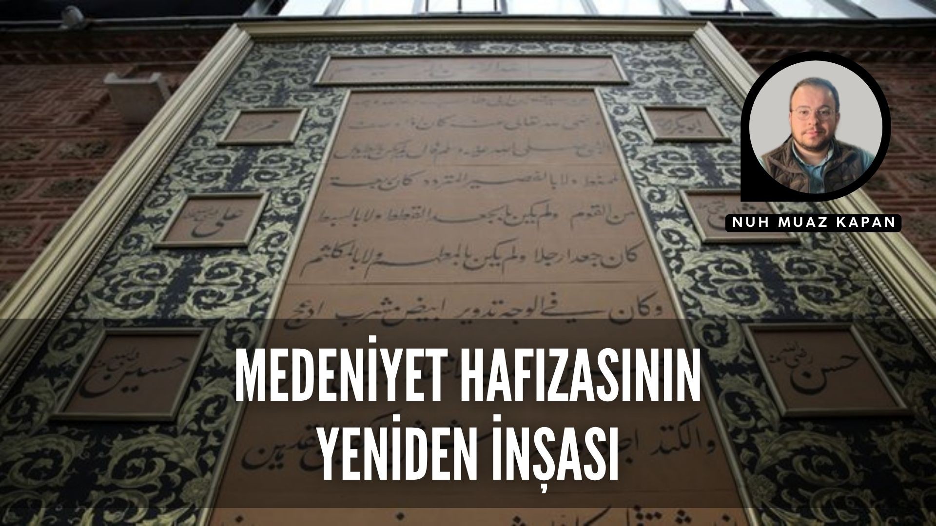 MEDENİYET HAFIZASININ YENİDEN İNŞASI
