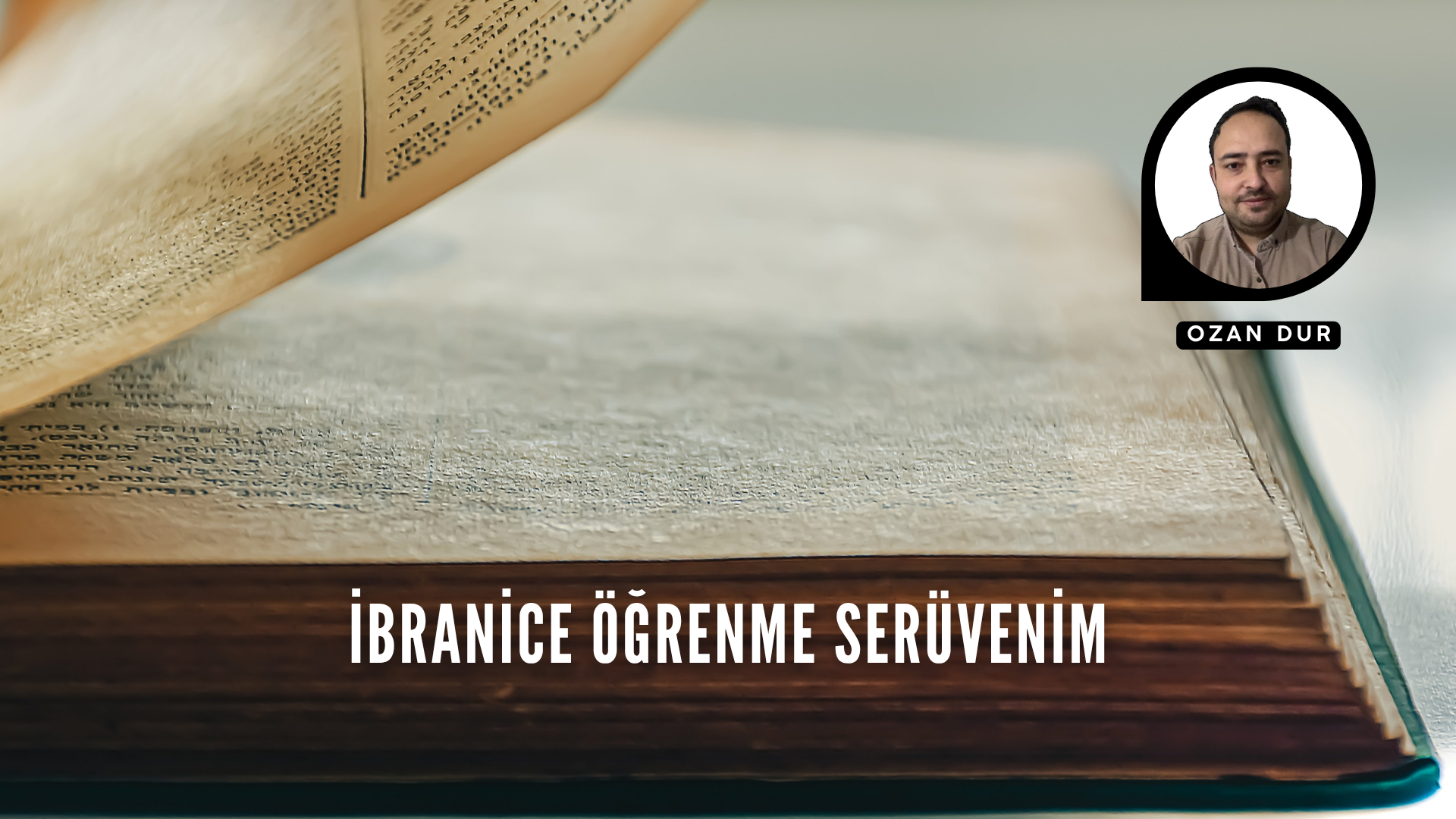 İBRANİCE ÖĞRENME SERÜVENİM