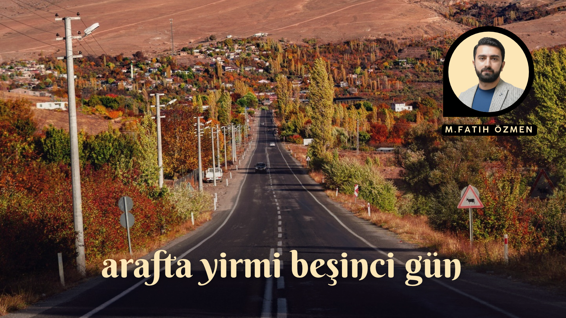 ARAF’TA YİRMİ BEŞİNCİ GÜN