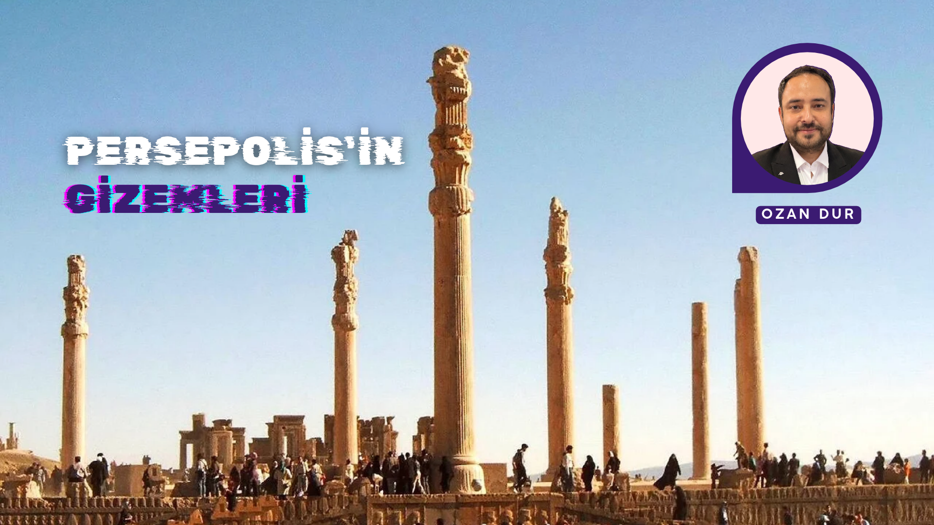 PERSEPOLİS'İN GİZEMLERİ