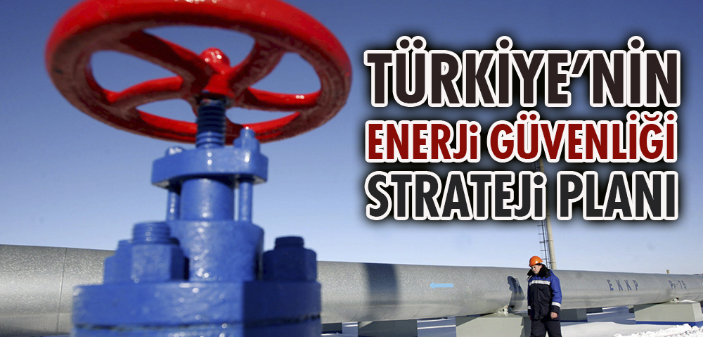 Türkiyenin-enerji-güvenliği-stratejisi.jpg
