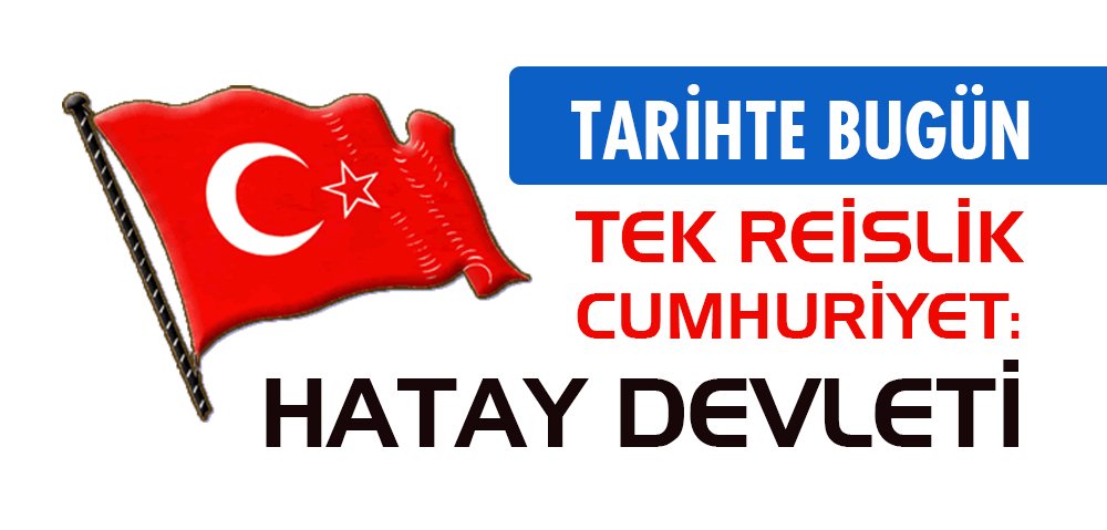 tek-reislik-cumhuriyet-hatay-devleti.jpg