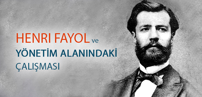 HENRI-FAYOL-ve-YÖNETİM-ALANINDAKİ-ÇALIŞMASI.jpg