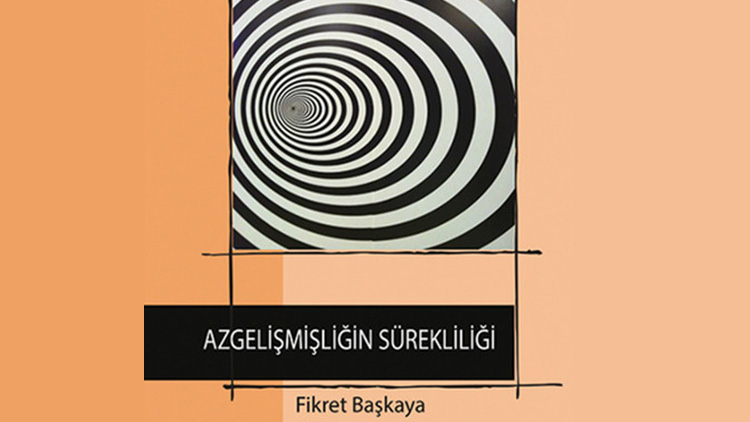 fikret-başkaya-azgelişmişliğin-sürekliliği.jpg