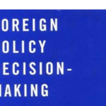 ARTICLE | ANALYTICAL PIECE ON DECISION MAKING IN FOREIGN POLICY